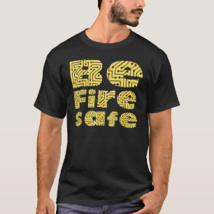 Be Fire Safe Workplace Fire Safety Campaign Gift T-Shirt