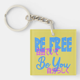 Be Free Be You Keychain