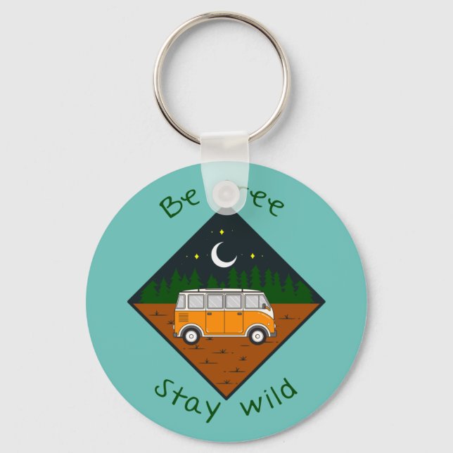 Be free, stay wild - Vanlife graphic #8 Keychain (Front)