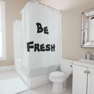 Be Fresh Shower Curtain