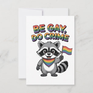 Be Gay Do Crime Funny Feral Raccoon LGBTQ Card