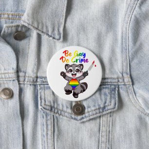 Be Gay Do Crime LGBTQ+ Pride Raccoon 3 Inch Round Button