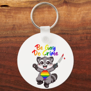 Be Gay Do Crime LGBTQ+ Pride Raccoon Keychain