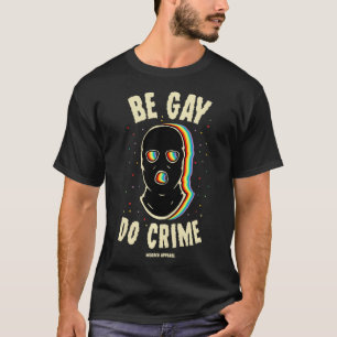 Be Gay Do Crime LGBTQ Pride Rainbow Pullover