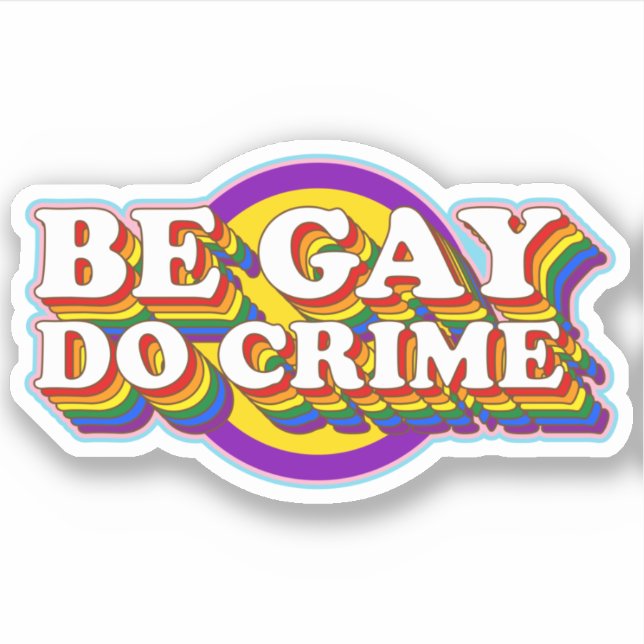 Be Gay Do Crime - LGBTQIA+ Pride Flag Typography (Front)