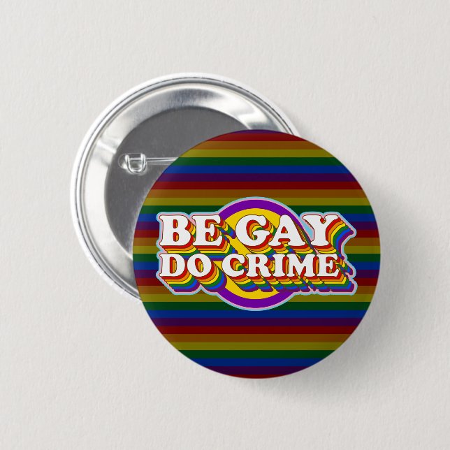 Be Gay Do Crime - LGBTQIA+ Rainbow Flag Typography 2 Inch Round Button (Front & Back)