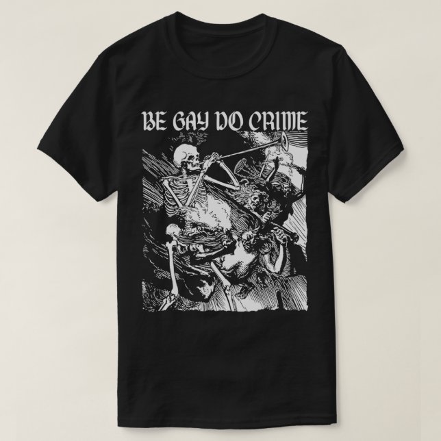 Be Gay Do Crime Skeleton Hoodie T-Shirt (Design Front)