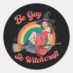 Be Gay Do Witchcraft Gay Pride Witch Halloween Classic Round Sticker