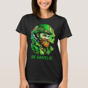 Be Gentle Gentleman St Patricks Day Irish Leprecha T-Shirt