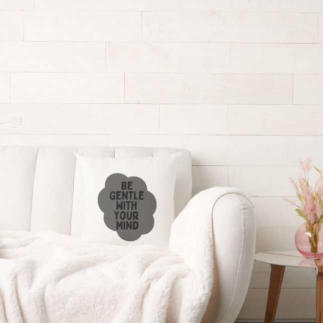 “Be Gentle With Your Mind” Wellbeing Quote Design Throw Pillow (Couch)