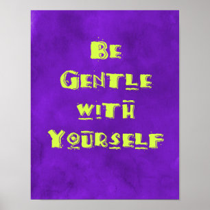 Be gentle with yourself poster