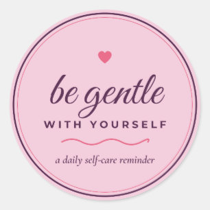 Be Gentle With Yourself Self Care Positive Reminde Classic Round Sticker
