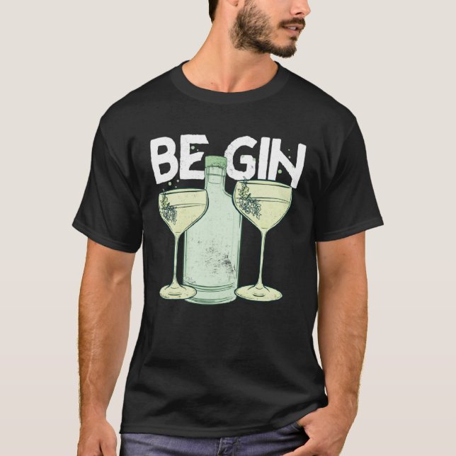 Be Gin  1 T-Shirt (Front)