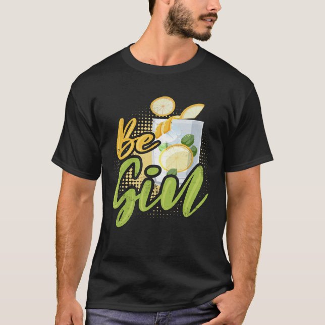Be Gin  8 T-Shirt (Front)