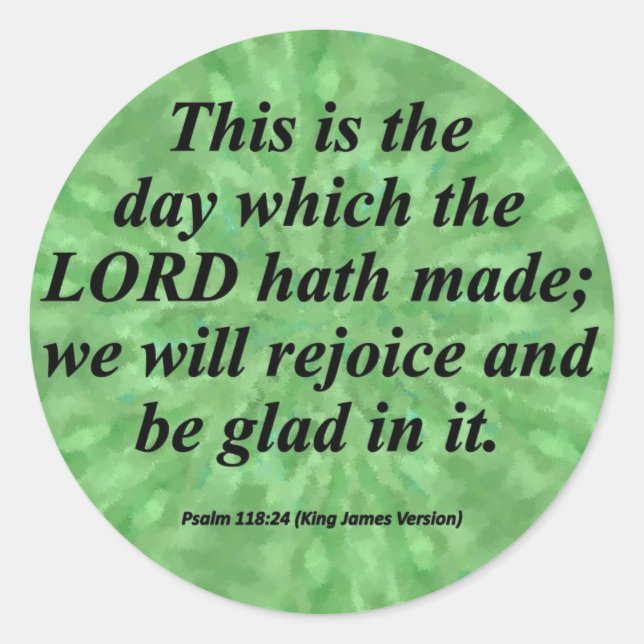 Be Glad Psalm 118-24  Condensed Classic Round Sticker (Front)