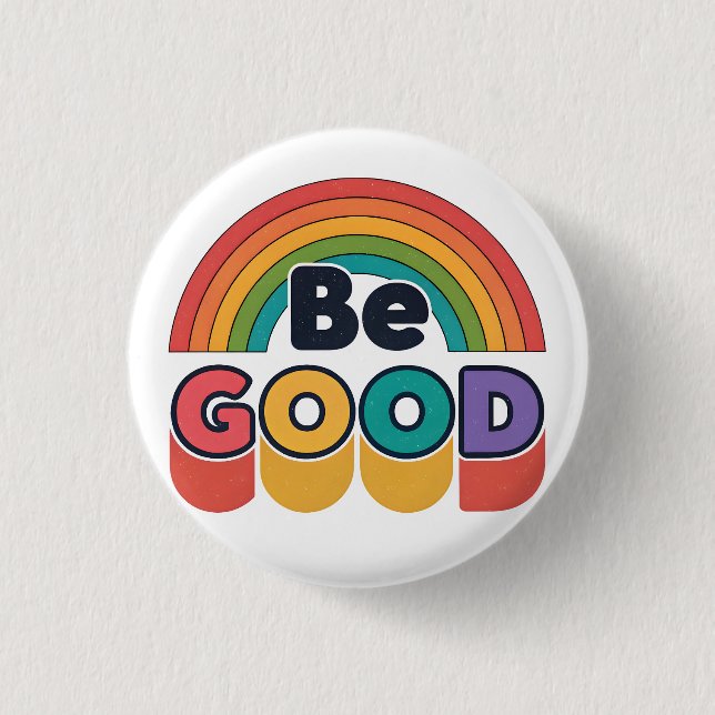 Be good 1 inch round button (Front)