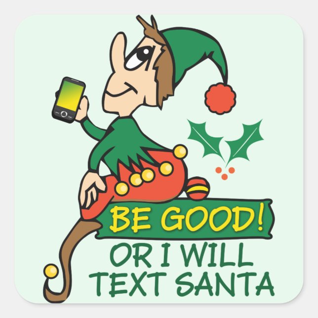Be Good Says Christmas Elf Square Sticker (Front)