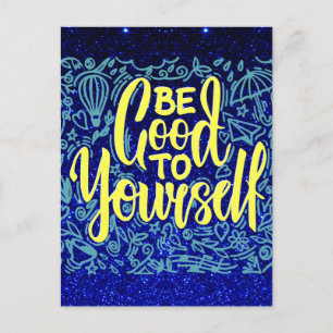 Be good to yourself motivational postcard