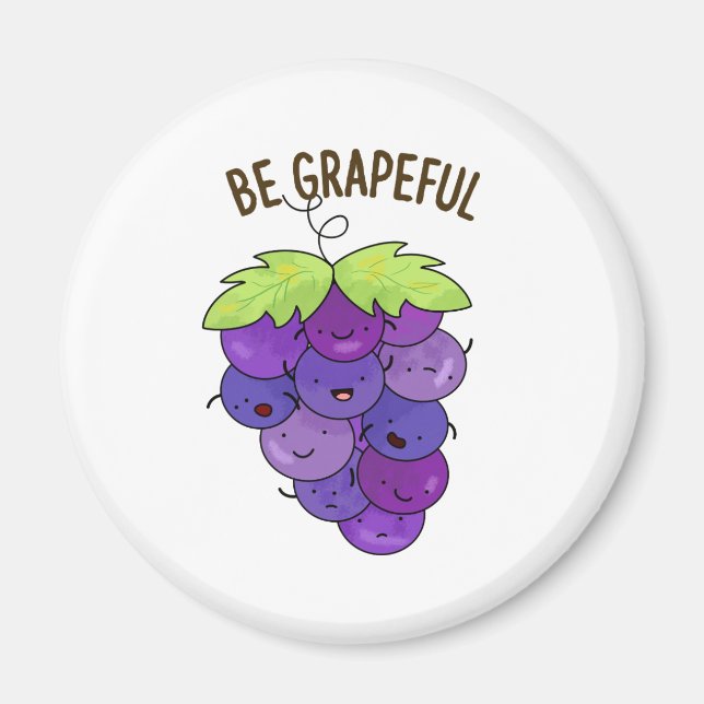 Be Grapeful Cute Grape Bunch Pun Magnet (Front)