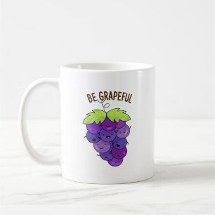 Be Grapeful Funny Grape Bunch Pun  Coffee Mug