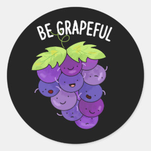 Be Grapeful Funny Grape Bunch Pun Dark BG Classic Round Sticker