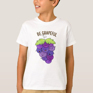Be Grapeful Funny Grape Bunch Pun  T-Shirt