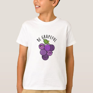 Be Grapeful Positive Grape Pun  T-Shirt