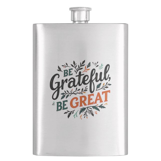 Be Grateful, Be Great Hip Flask (Front)
