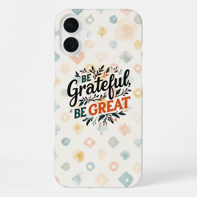 Be Grateful, Be Great iPhone Case (Back)