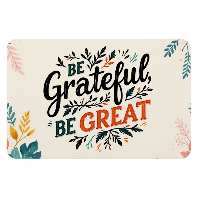 Be Grateful, Be Great Magnet (Horizontal)