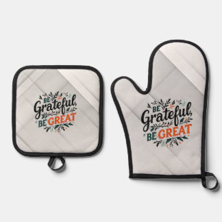 Be Grateful, Be Great Oven Mitt & Pot Holder Set