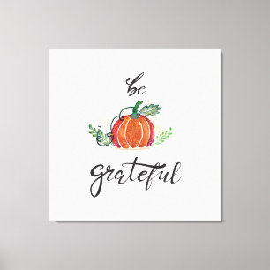 Be grateful pumpkin leafs watercolor Canvas Print