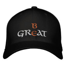 Be Great Embroidered Cap