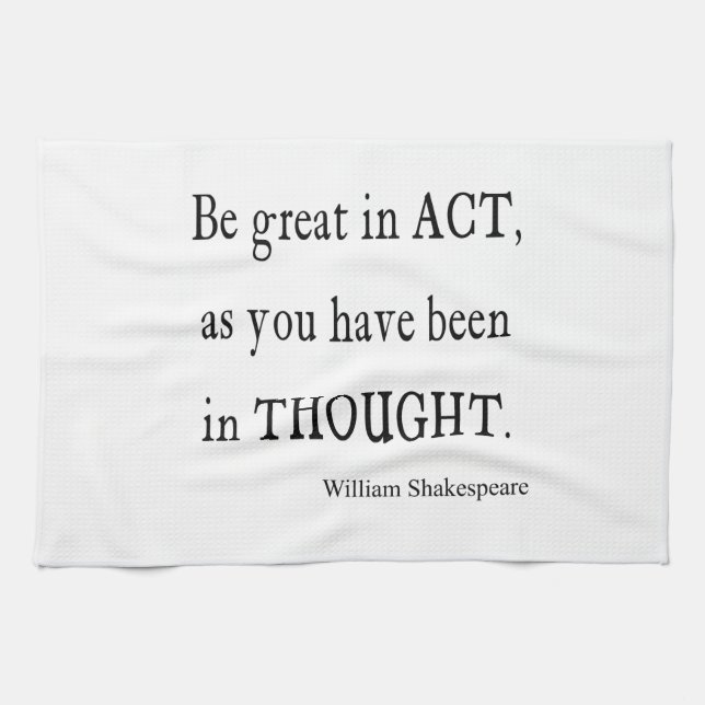 Be Great in Act As Been Thought Shakespeare Quote Kitchen Towel (Horizontal)