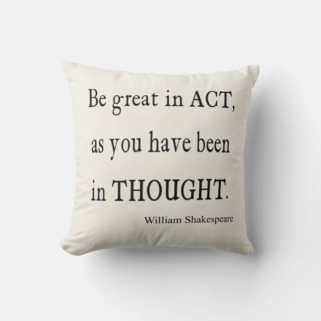 Be Great in Act As Been Thought Shakespeare Quote Throw Pillow (Front)