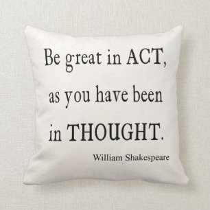Be Great in Act As Been Thought Shakespeare Quote Throw Pillow