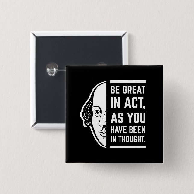 Be Great In Act Shakespeare Thespian Quote 2 Inch Square Button (Front & Back)