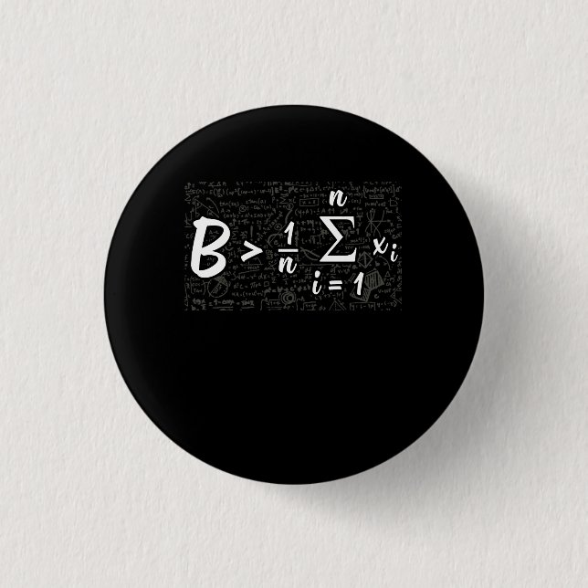 Be Greater Than Average Funny Math 1 Inch Round Button (Front)