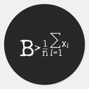 Be Greater Than Average Math Mathematic Formula Ma Classic Round Sticker