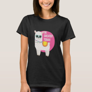 Be Greater Today Funny Llama Wears Sunglasses Pink T-Shirt