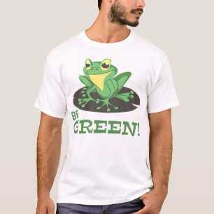 Be Green Frog Funny T-Shirt