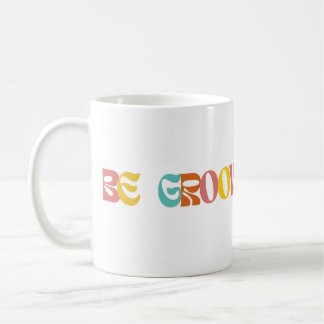 "Be Groovy All Day" Coffee Mug