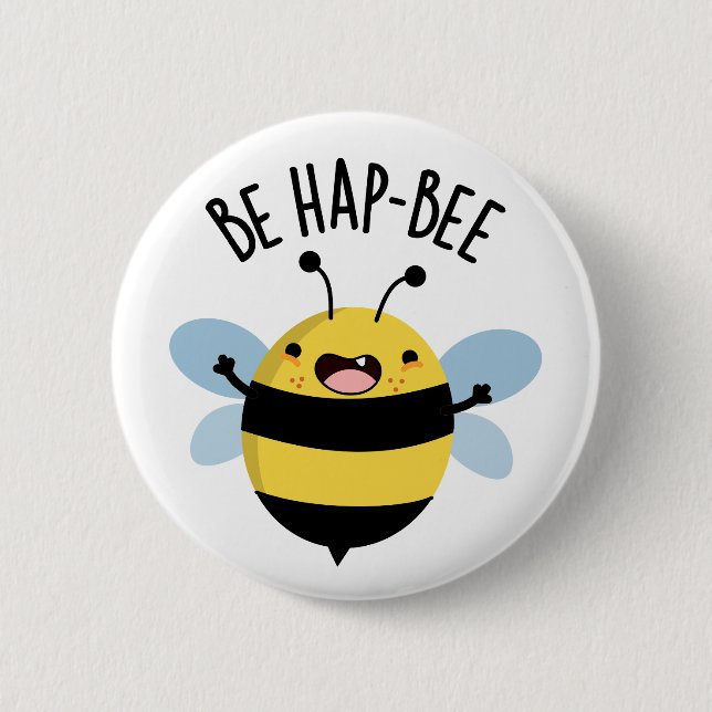 Be Hap-bee Funny Bee Pun  2 Inch Round Button (Front)