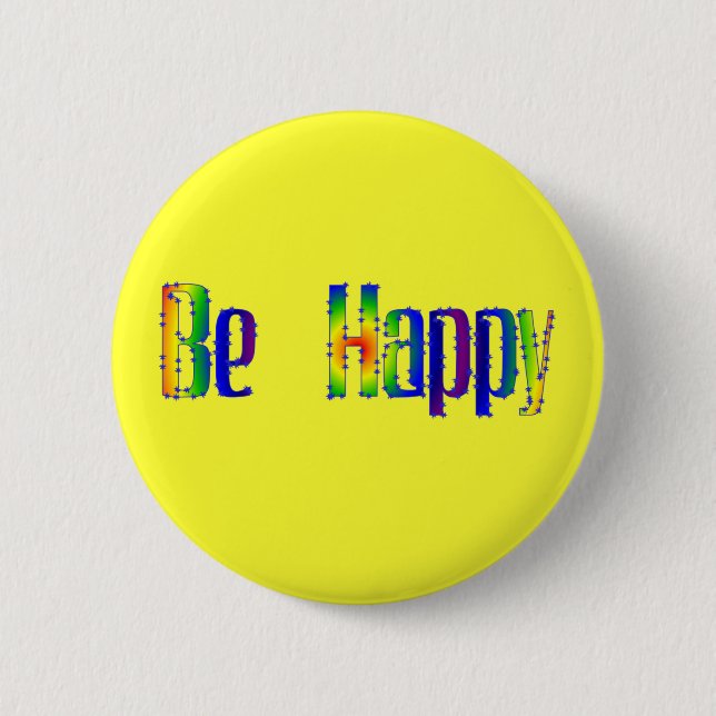 Be Happy 2 Inch Round Button (Front)