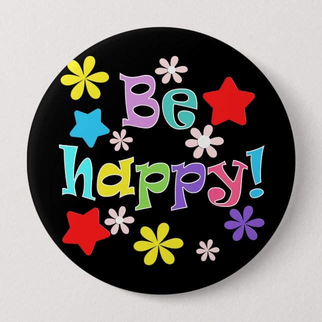 Be happy! 4 inch round button (Front)