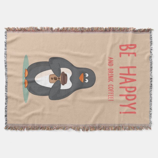 Be Happy And Drink Coffee Throw Blanket (Front)