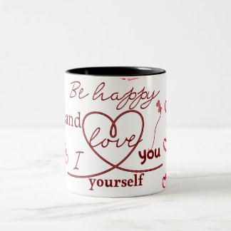 "Be Happy and Love Yourself" Inspirational Heart  Two-Tone Coffee Mug