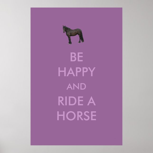 Be Happy And Ride A Horse Poster (Front)