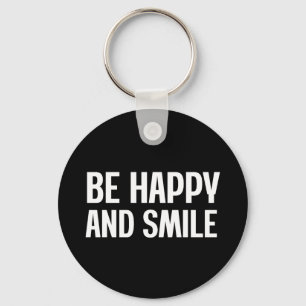 Be Happy And Smile  Keychain