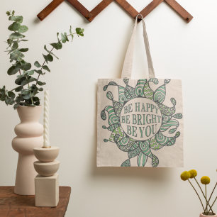 Be Happy Be Bright Be You Tote Bag